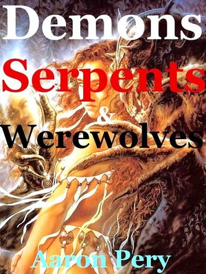cover image of Demons Serpents & Werewolves